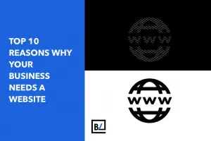 Top 10 Reasons Why Your Business Needs a Website in 2023